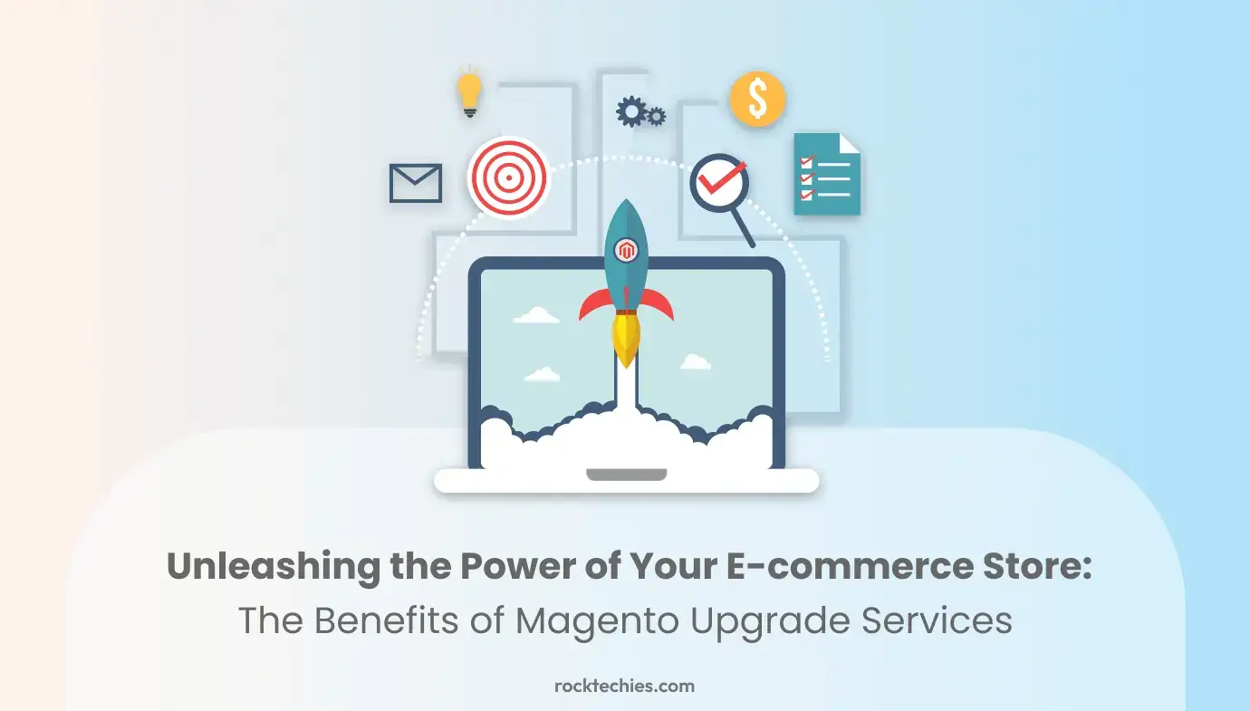 Unleashing the Power of Your E-commerce Store_ The Benefits of Magento Upgrade Services