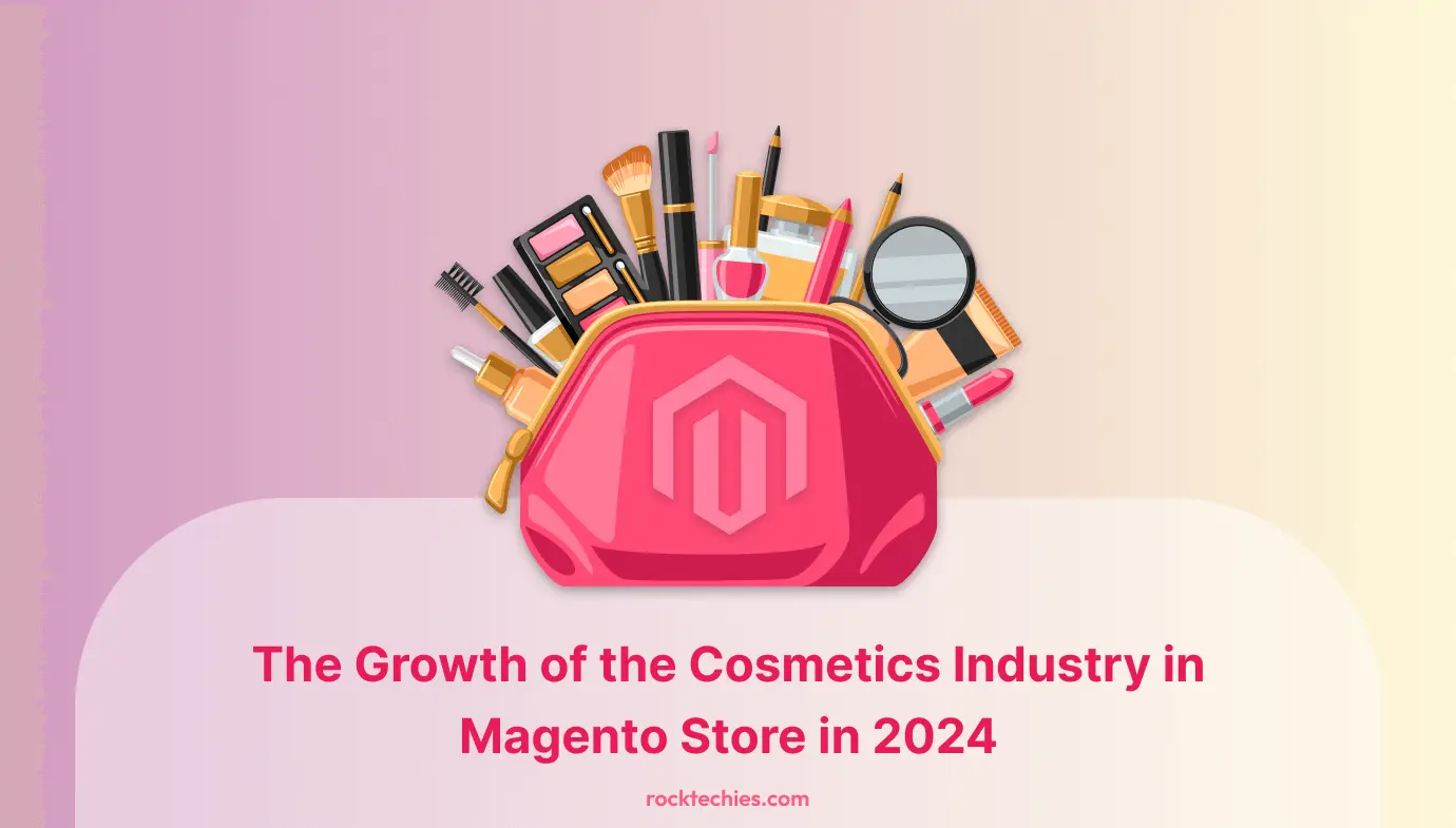 The Growth of the Cosmetics Industry in Magento Store in 2024