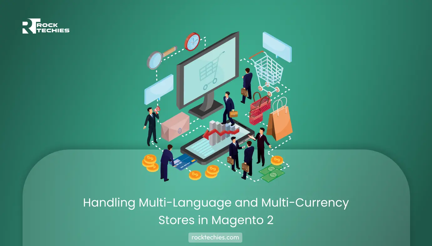 Handling Multi-Language and Multi-Currency Stores in Magento 2